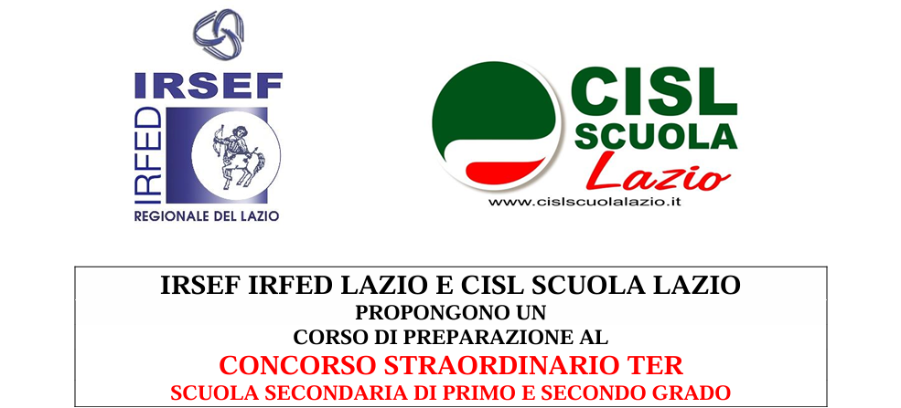 CONCORSO STRAORDINARIO TER: CORSO DI PREPARAZIONE ORGANIZATO DA CISL SCUOLA  LAZIO E IRSEF IRFED LAZIO